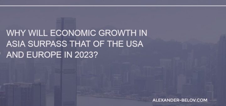 Why will economic growth in Asia surpass that of the USA and Europe in 2023