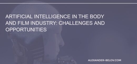 Artificial Intelligence in the Body and Film Industry Challenges and Opportunities
