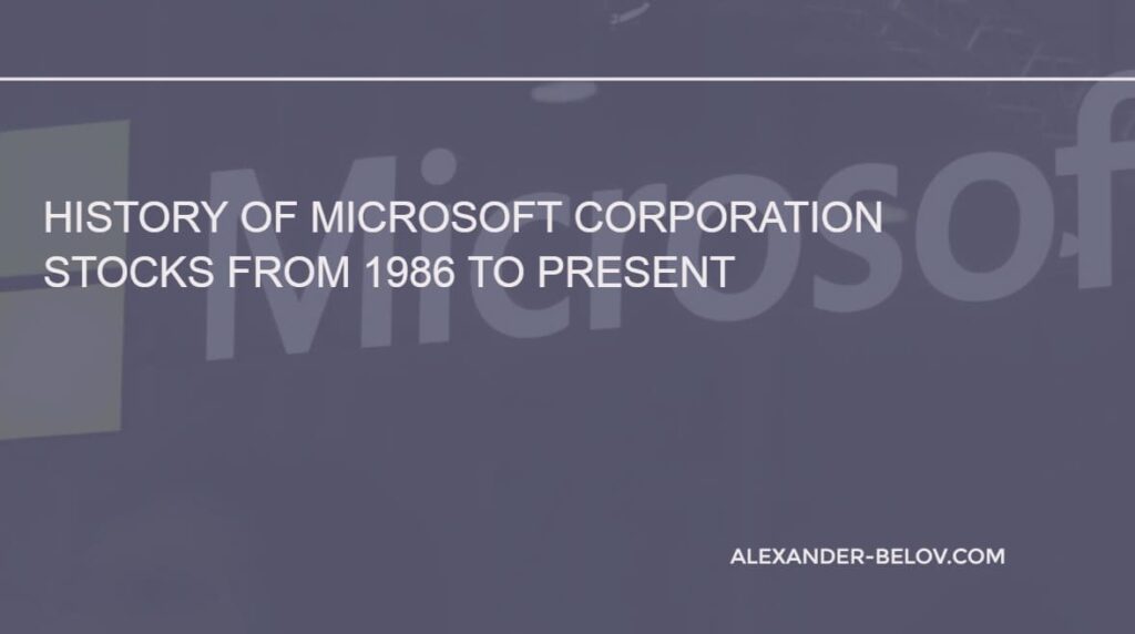 History of Microsoft Corporation Stocks
