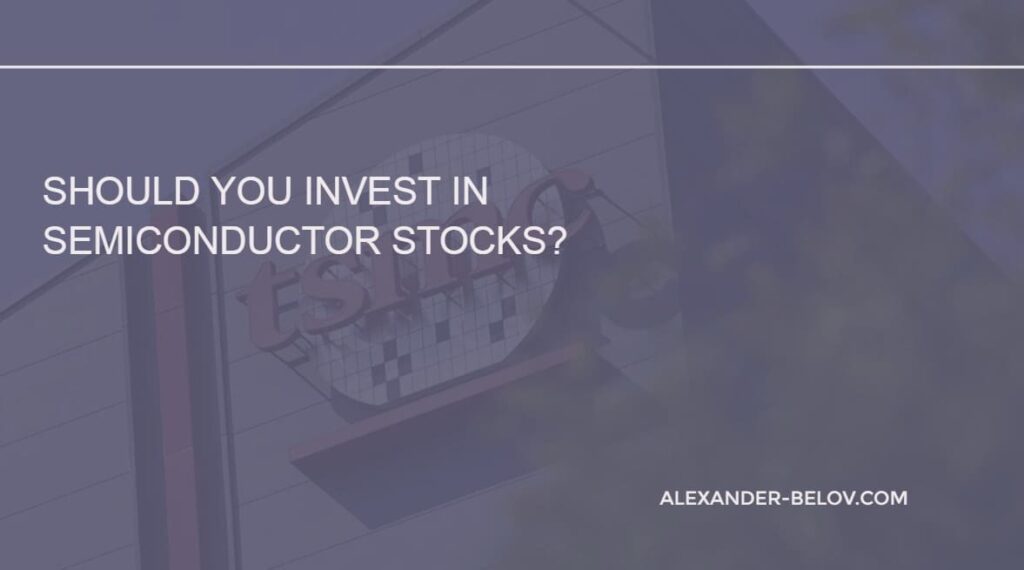 Should You Invest in Semiconductor Stocks