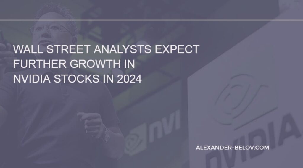 Wall Street Analysts Predictions for Nvidia Stock for 2024