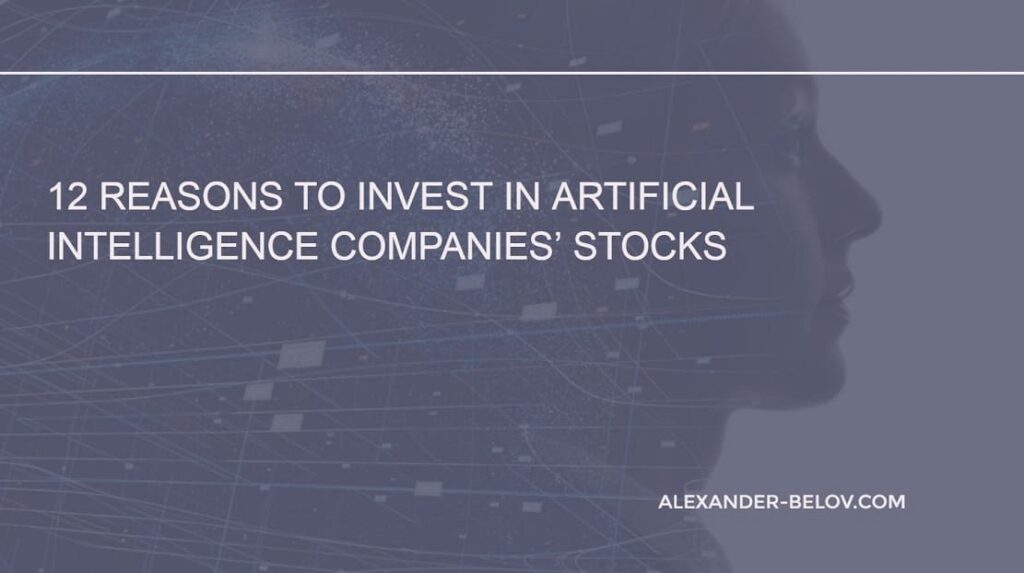 12 Reasons to Invest in Artificial Intelligence Companies’ Stocks