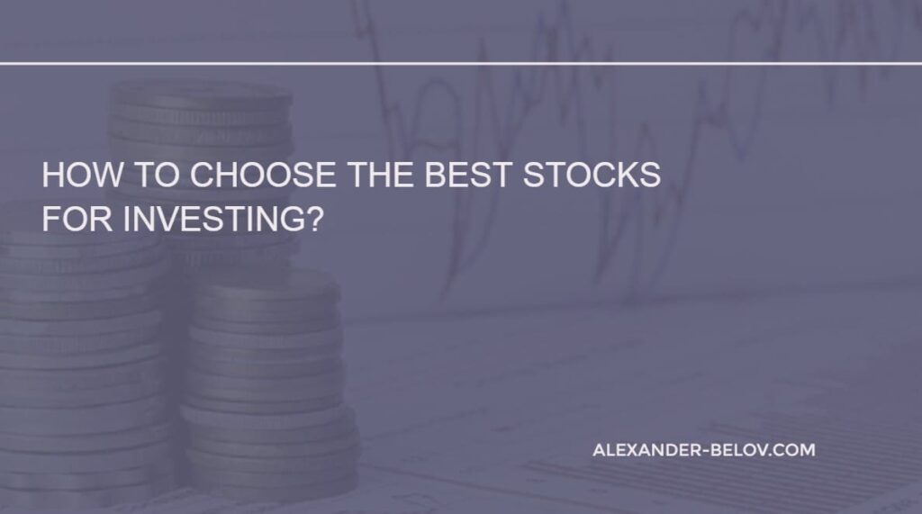 How to Choose the Best Stocks for Investing